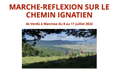 MARCHE-REFLEXION SUR LE CHEMIN IGNATIEN